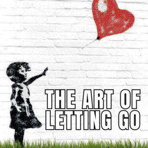 Art of Letting Go