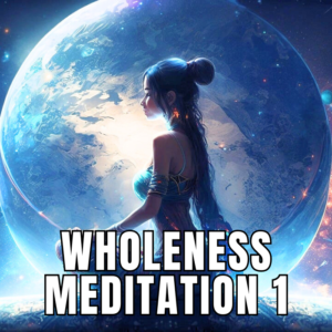 Wholeness Meditation